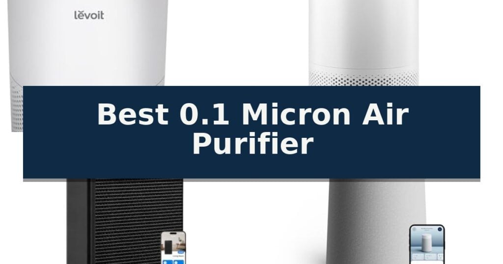Best 0.1 Micron Air Purifier