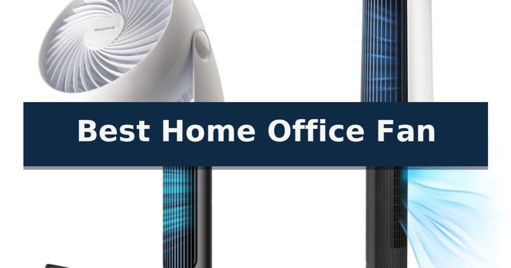Best Home Office Fan