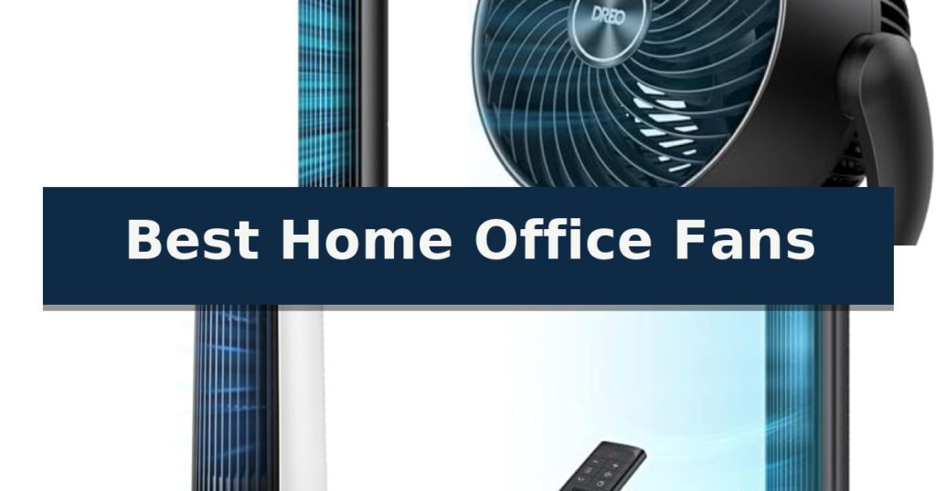 Best Home Office Fans