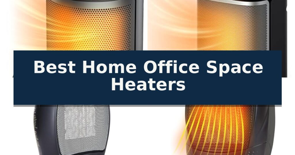 Best Home Office Space Heaters