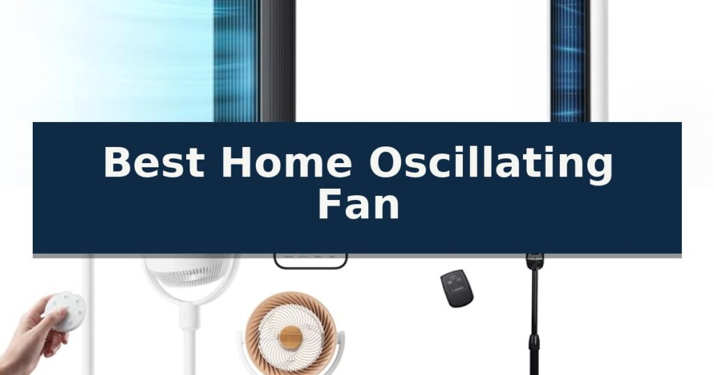 Best Home Oscillating Fan