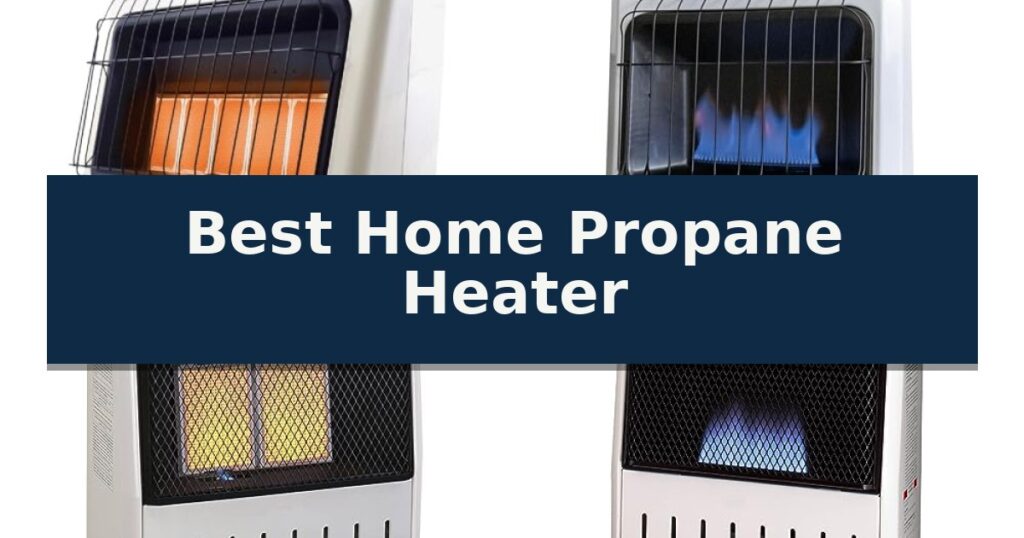 Best Home Propane Heater