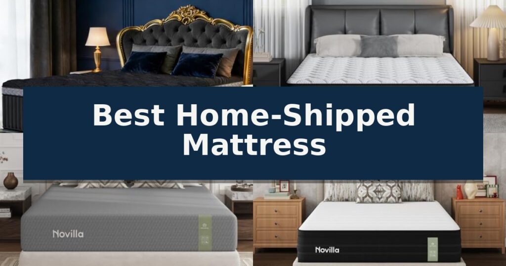 Best Home-Shipped Mattress