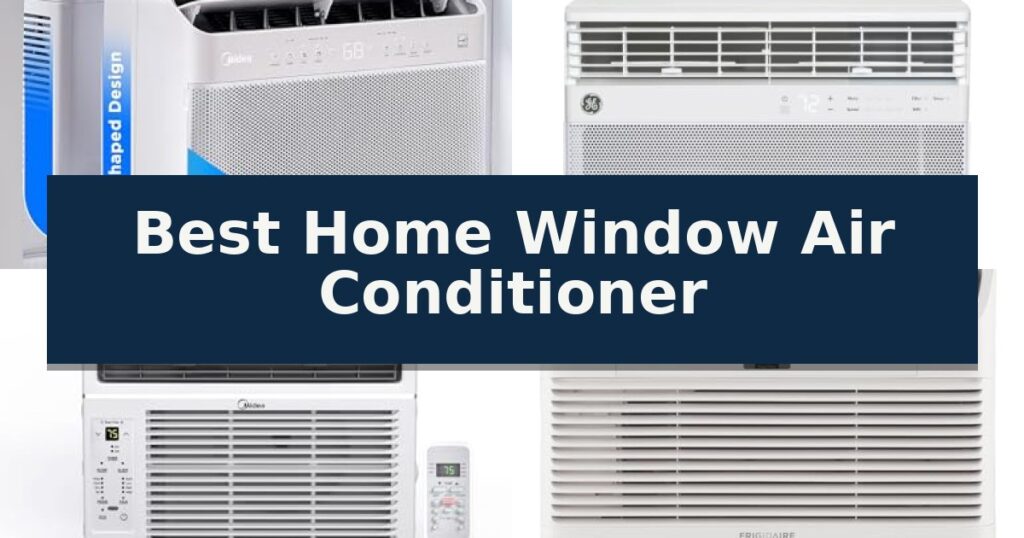 Best Home Window Air Conditioner