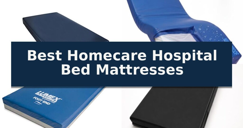 Best Homecare Hospital Bed Mattresses