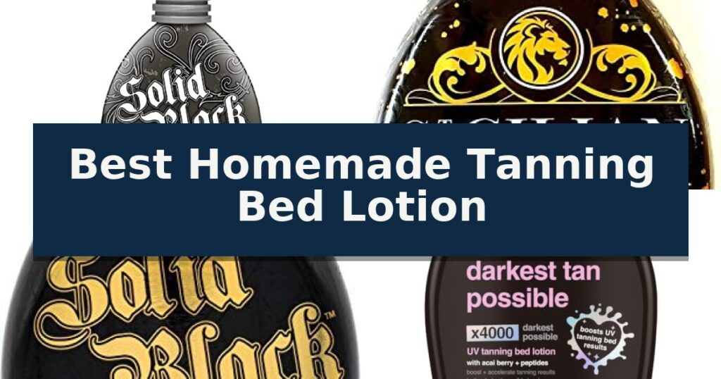 Best Homemade Tanning Bed Lotion