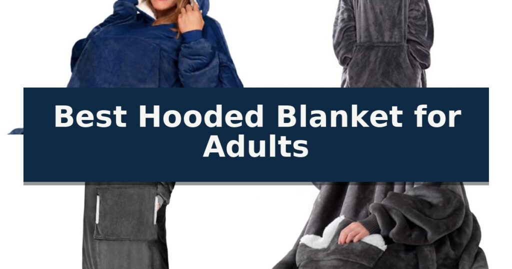 Best Hooded Blanket for Adults