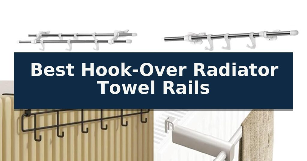 Best Hook-Over Radiator Towel Rails