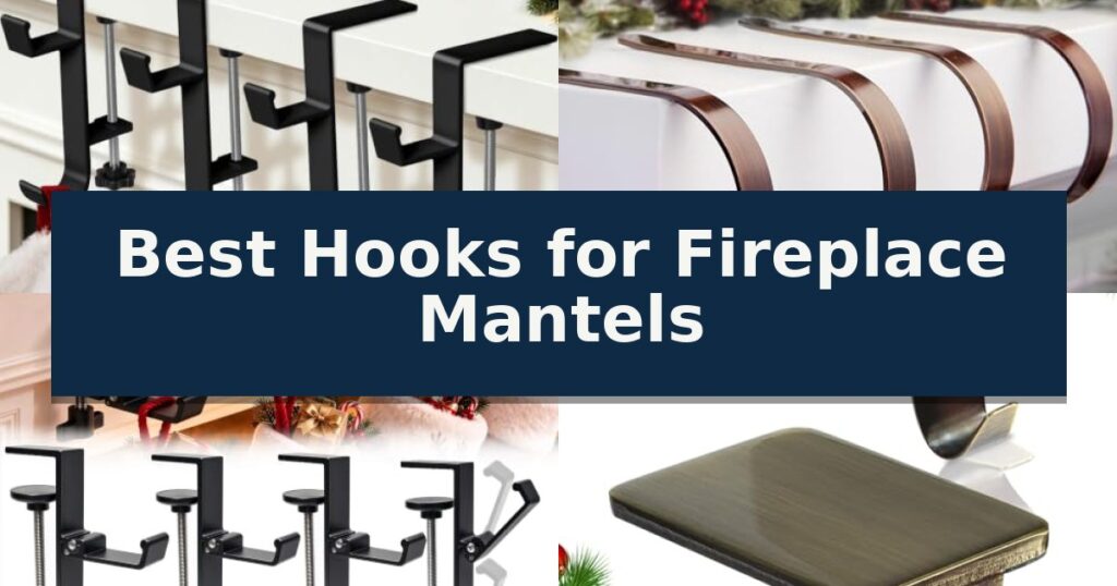 Best Hooks for Fireplace Mantels
