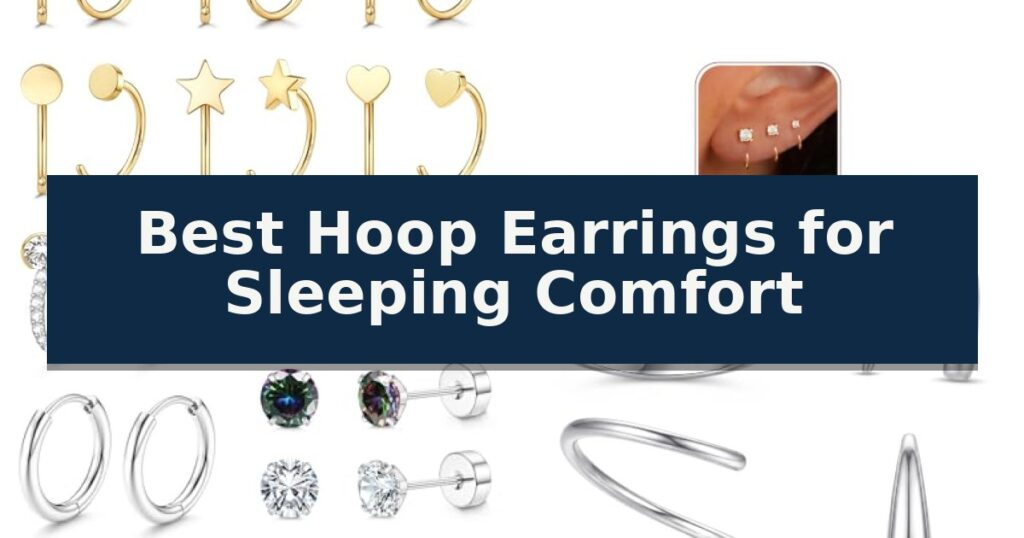 Best Hoop Earrings for Sleeping Comfort