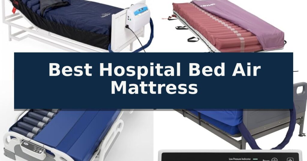 Best Hospital Bed Air Mattress