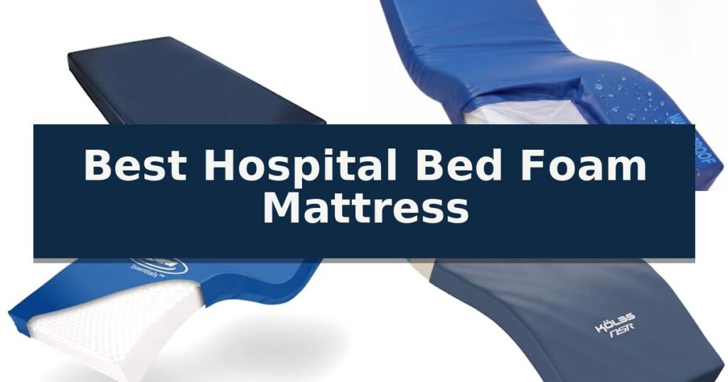 Best Hospital Bed Foam Mattress