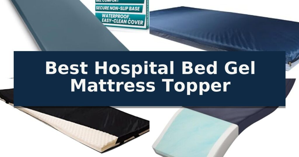 Best Hospital Bed Gel Mattress Topper
