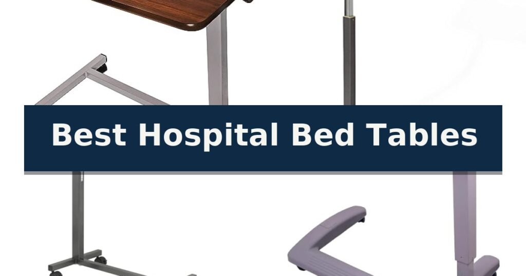 Best Hospital Bed Tables