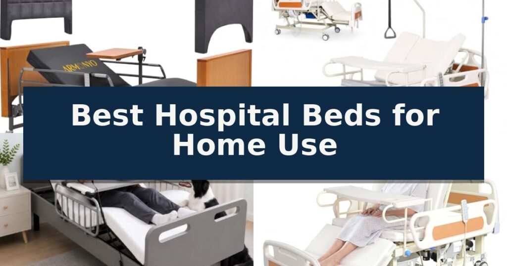 Best Hospital Beds for Home Use