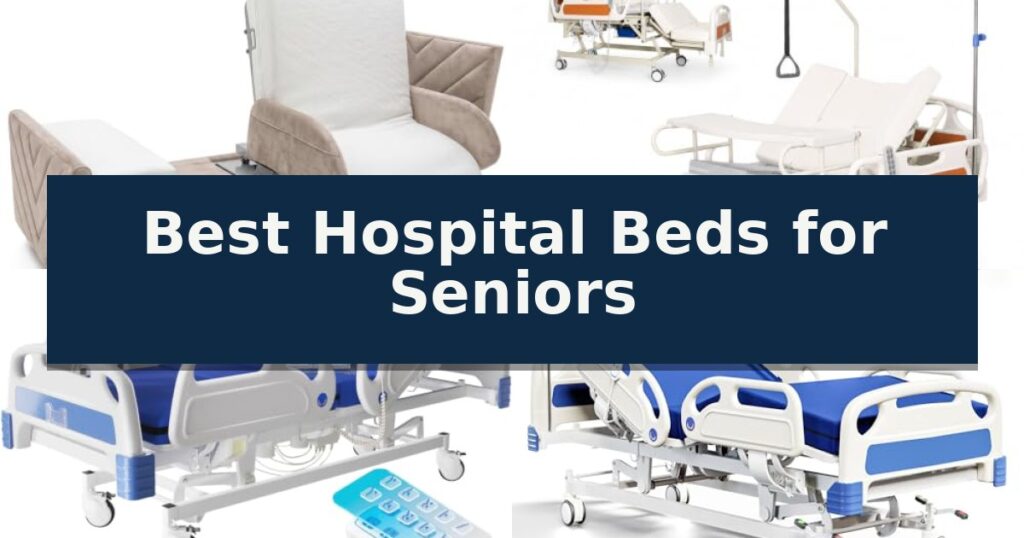 Best Hospital Beds for Seniors