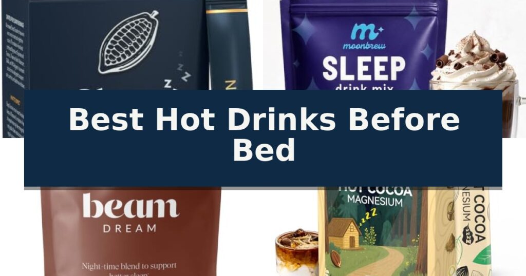 Best Hot Drinks Before Bed
