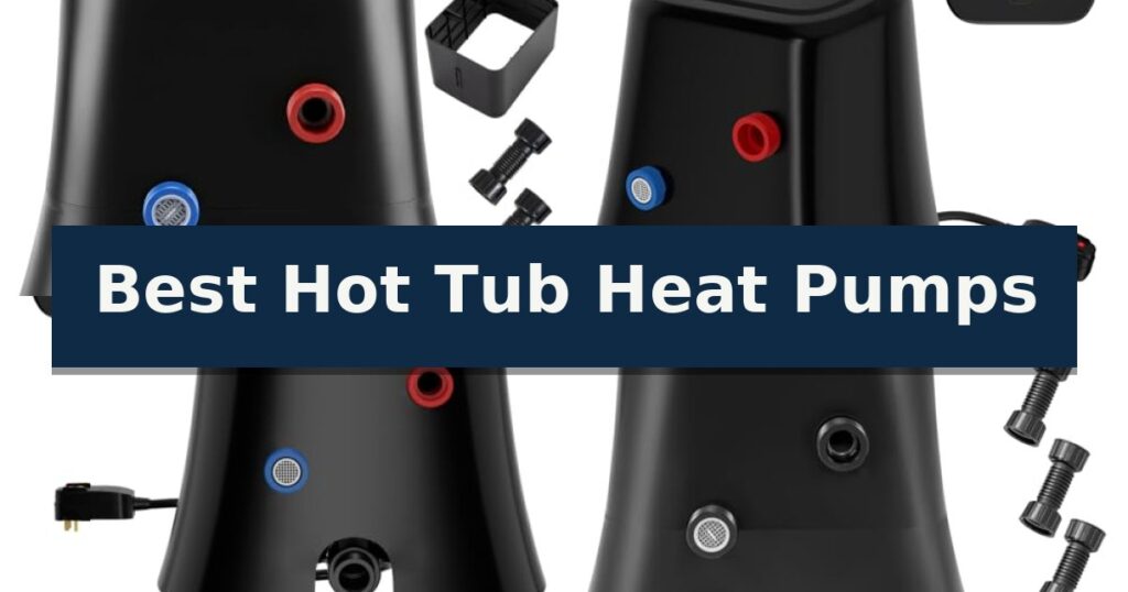 Best Hot Tub Heat Pumps