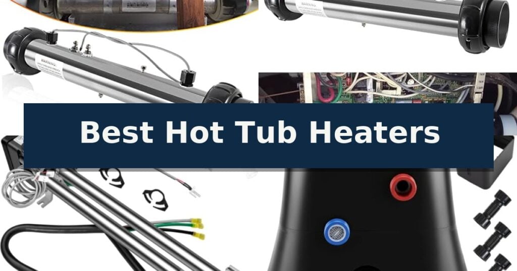 Best Hot Tub Heaters