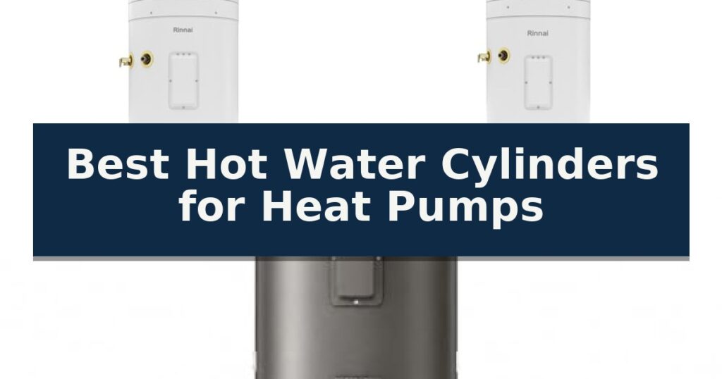 Best Hot Water Cylinders for Heat Pumps