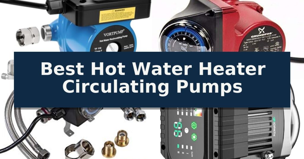 Best Hot Water Heater Circulating Pumps