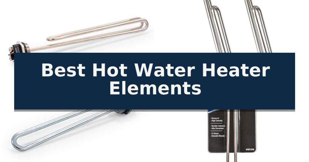 Best Hot Water Heater Elements