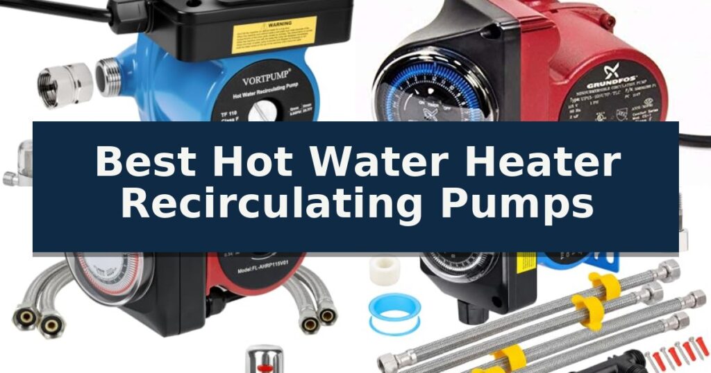 Best Hot Water Heater Recirculating Pumps