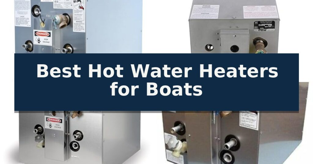 Best Hot Water Heaters for Boats
