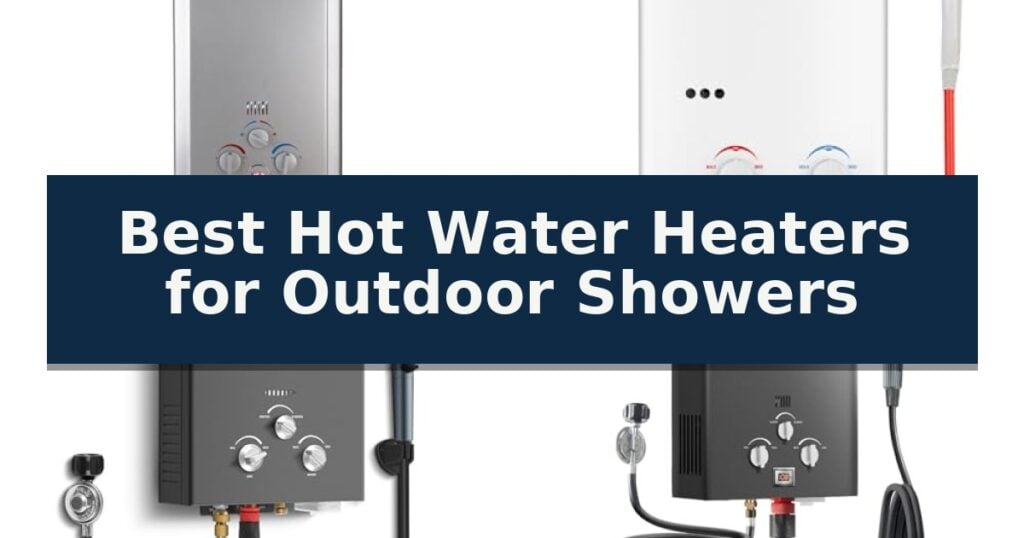 Best Hot Water Heaters for Outdoor Showers