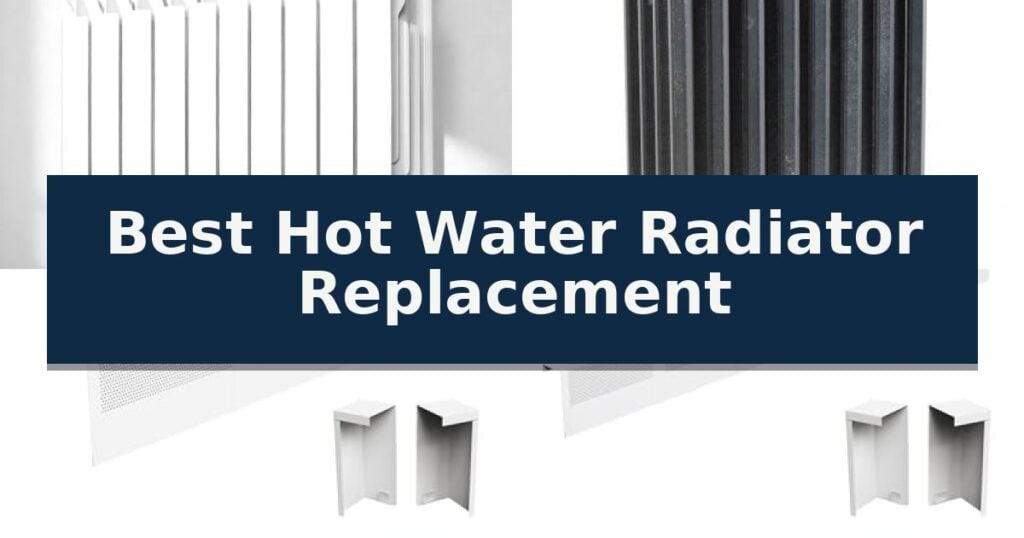 Best Hot Water Radiator Replacement