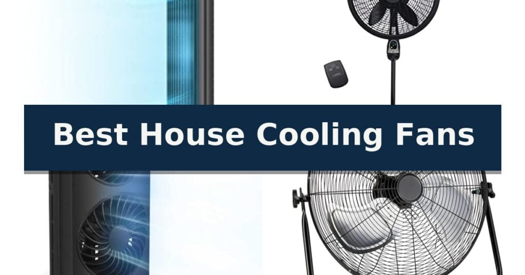 Best House Cooling Fans