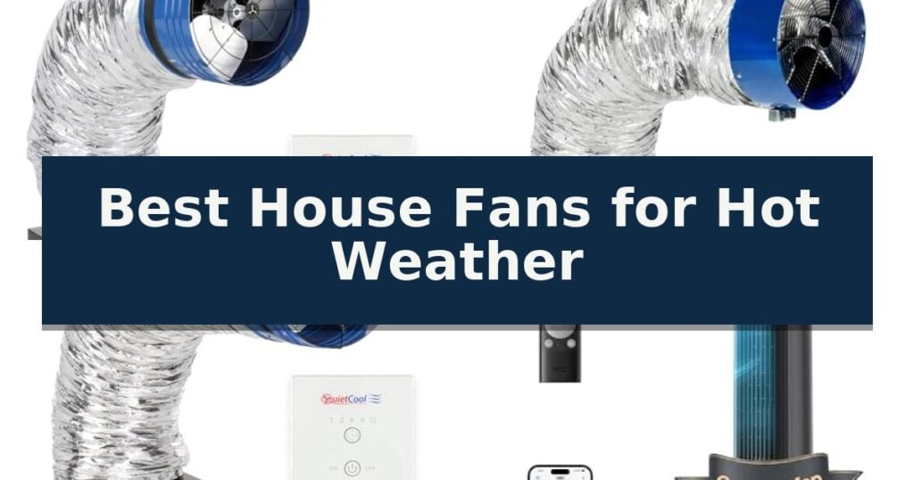 Best House Fans for Hot Weather