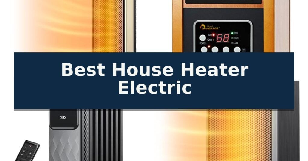 Best House Heater Electric