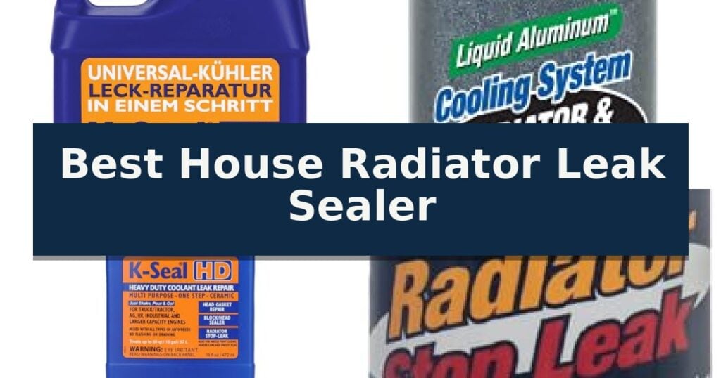Best House Radiator Leak Sealer