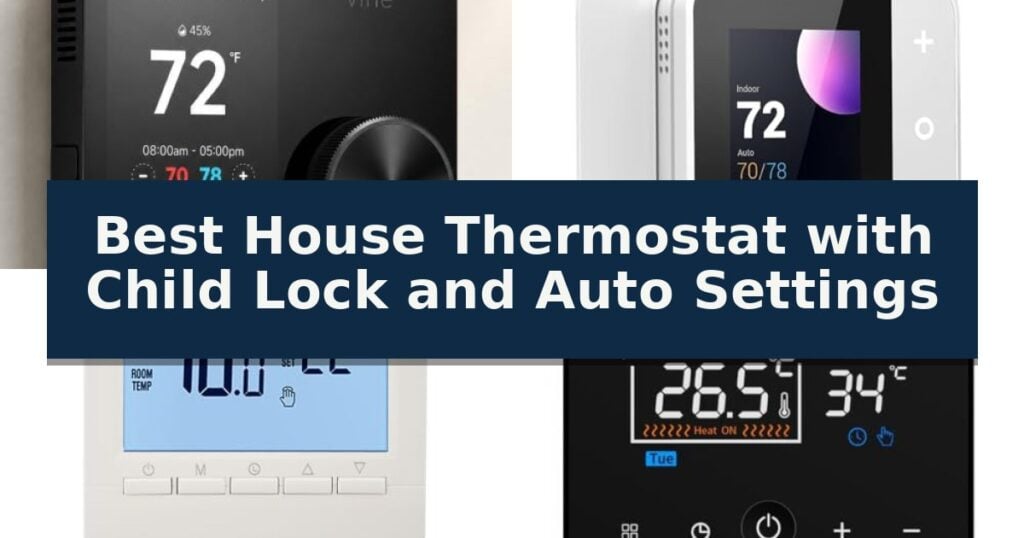Best House Thermostat with Child Lock and Auto Settings
