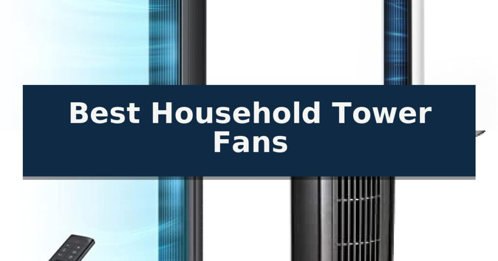 Best Household Tower Fans
