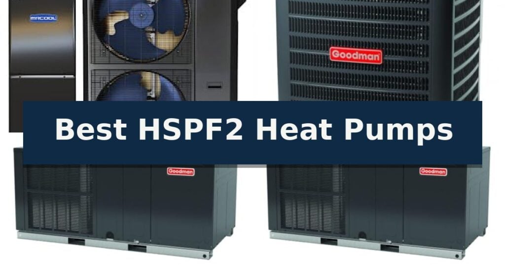 Best HSPF2 Heat Pumps
