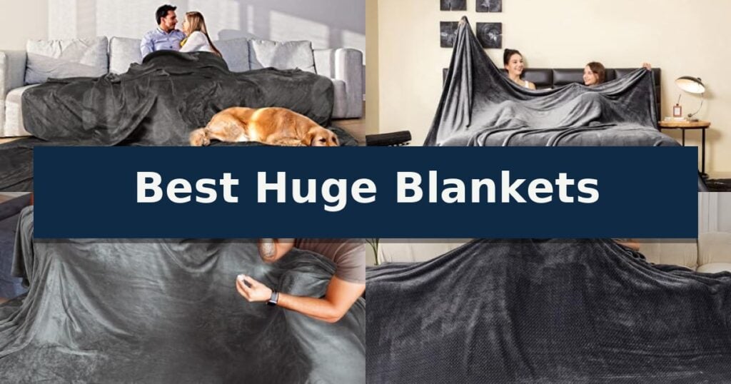 Best Huge Blankets