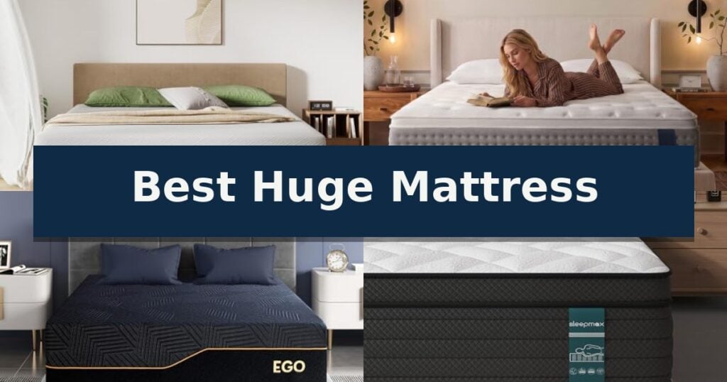 Best Huge Mattress