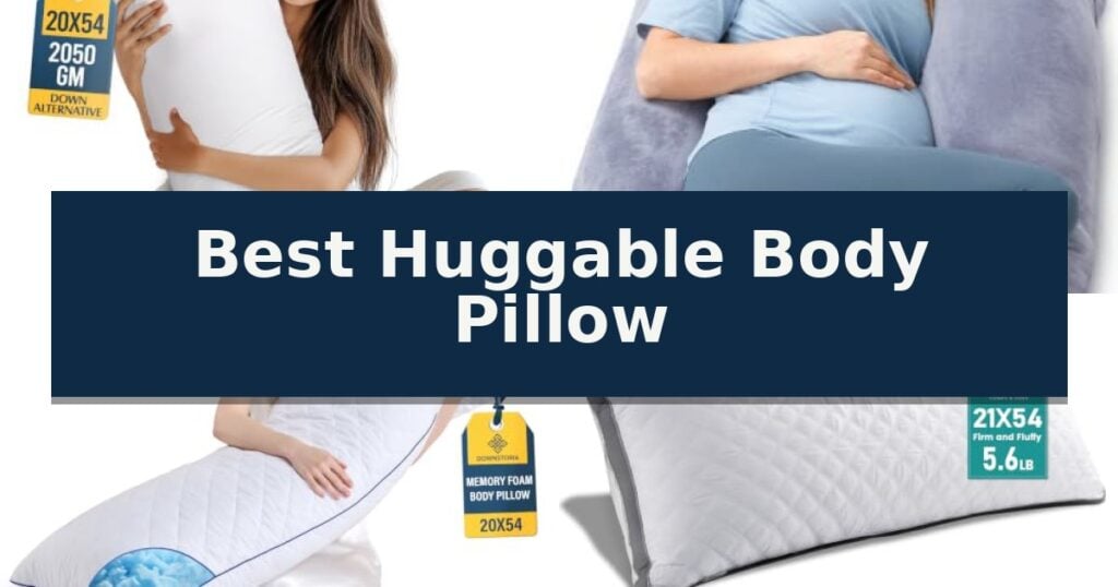 Best Huggable Body Pillow