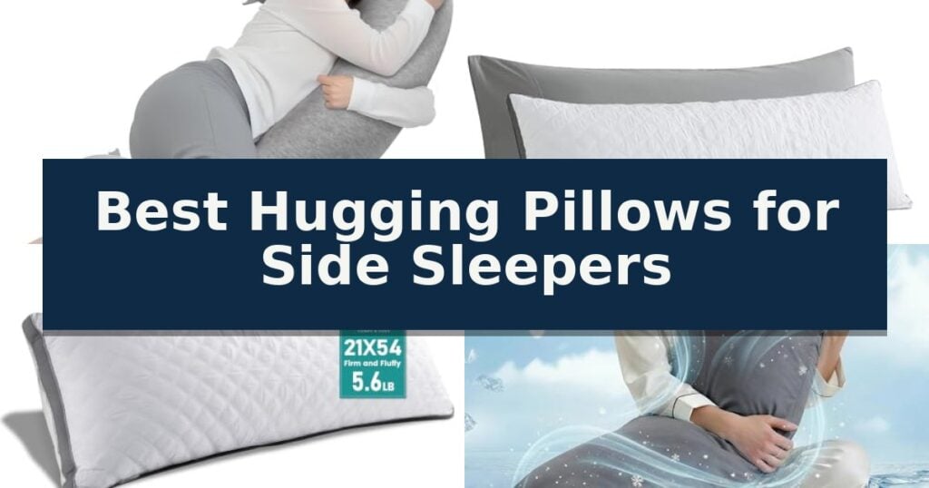 Best Hugging Pillows for Side Sleepers