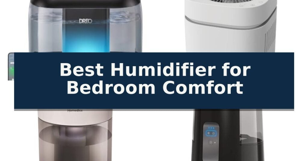 Best Humidifier for Bedroom Comfort