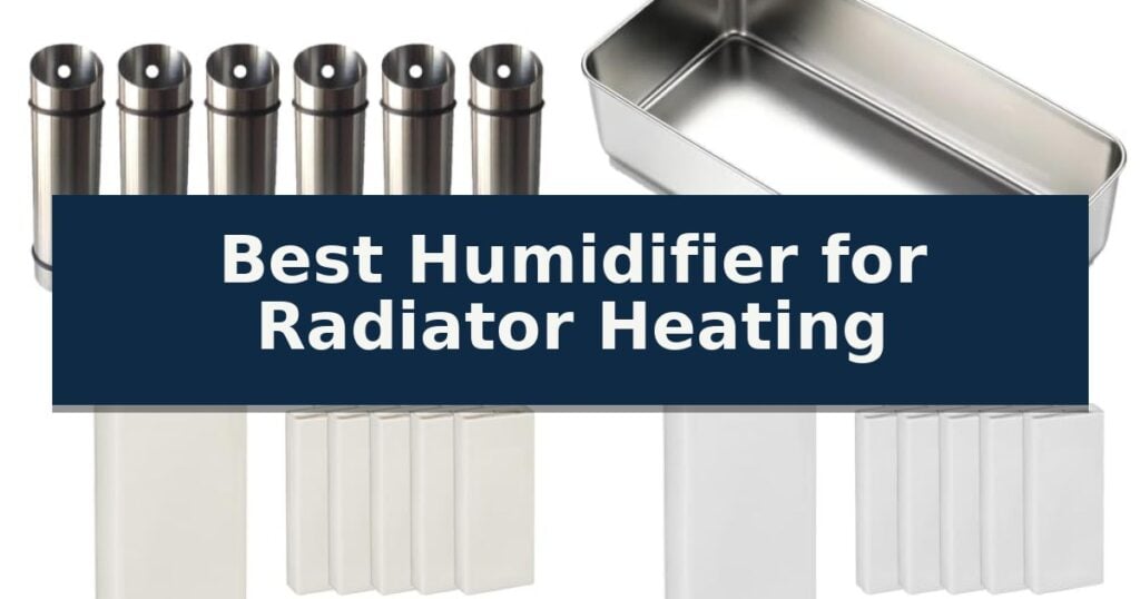 Best Humidifier for Radiator Heating