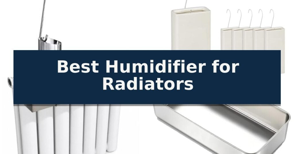 Best Humidifier for Radiators
