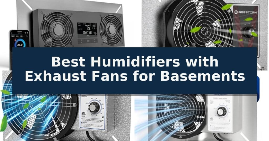 Best Humidifiers with Exhaust Fans for Basements