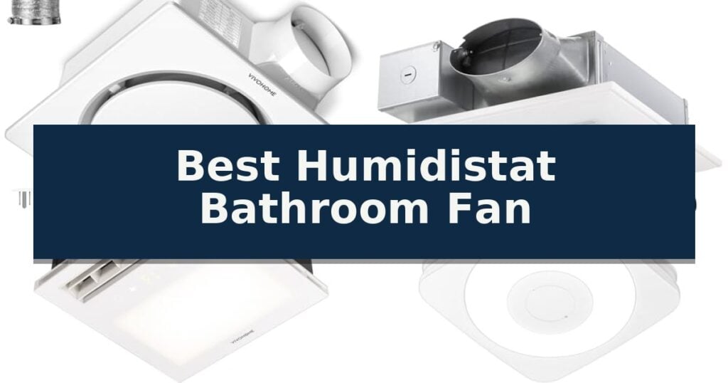 Best Humidistat Bathroom Fan