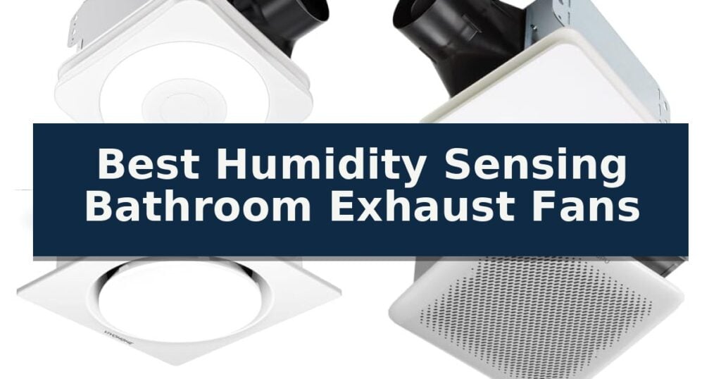Best Humidity Sensing Bathroom Exhaust Fans