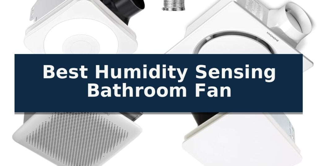 Best Humidity Sensing Bathroom Fan