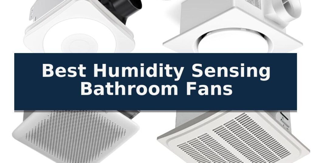 Best Humidity Sensing Bathroom Fans