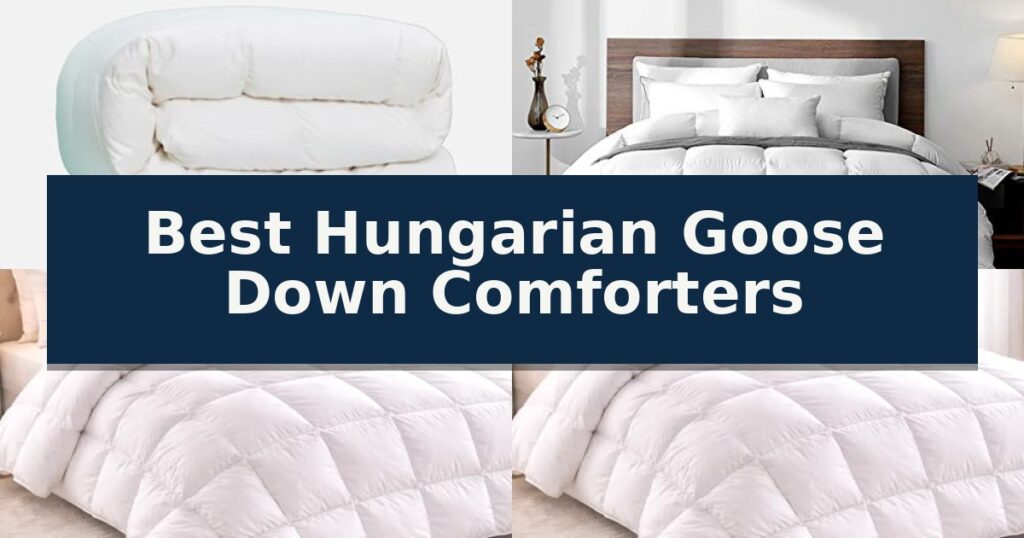 Best Hungarian Goose Down Comforters